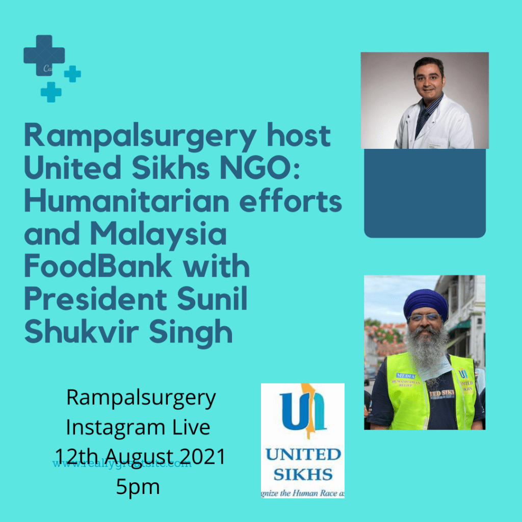 Rampalsurgery instagram live chat with United Sikhs NGO on humanitarian efforts and Malaysia Foodbank during the pandemic. Thursday 12th August&nbsp;2021