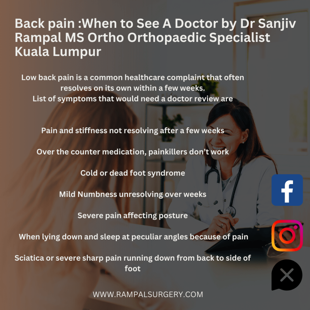 Back pain :When to See A Doctor by Dr Sanjiv Rampal MS Ortho Orthopaedic Specialist Kuala&nbsp;Lumpur