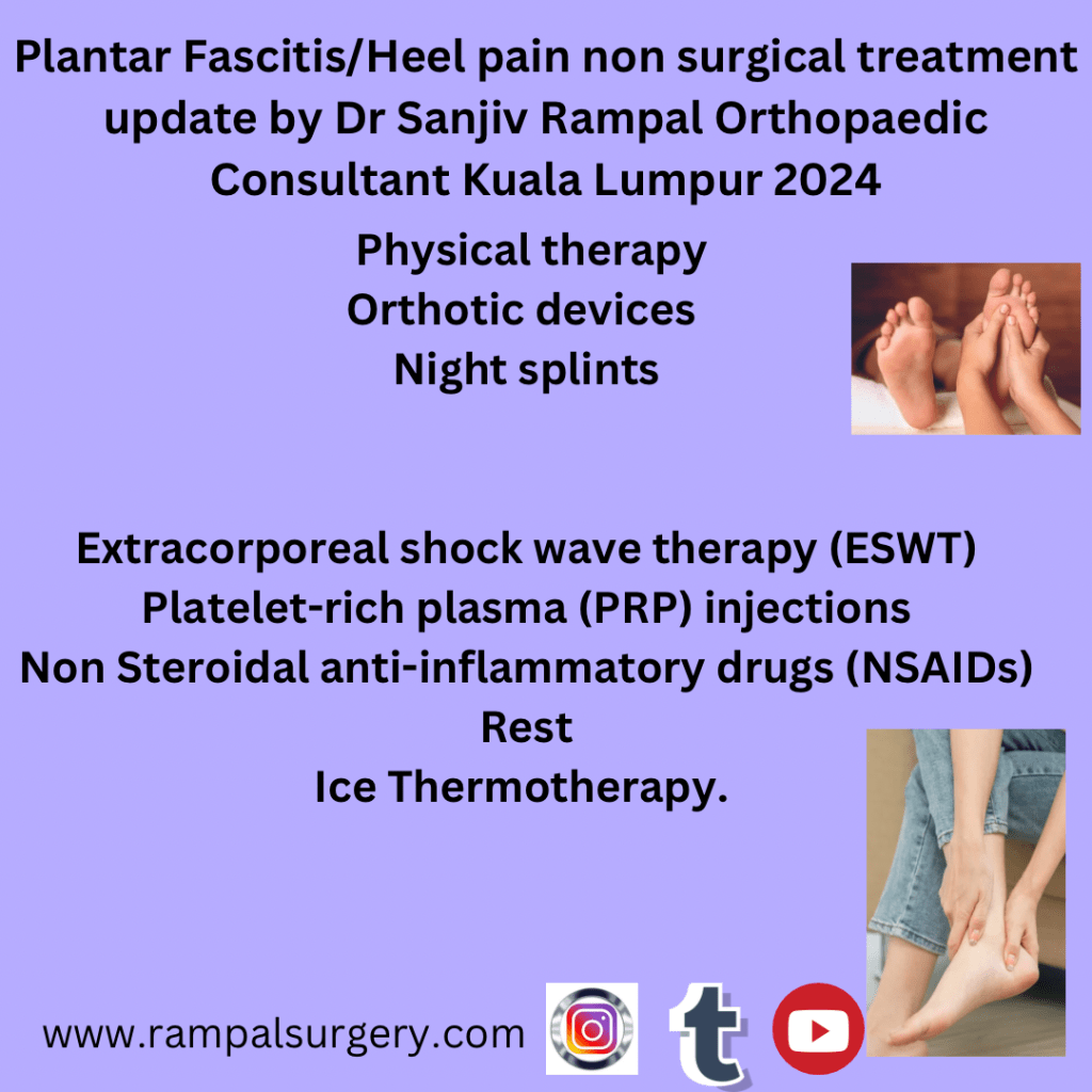Plantar fasciitis /Heal pain Non surgical treatment option by Dr Sanjiv Rampal MBBS MS ORTHO Kuala Lumpur&nbsp;Malaysia