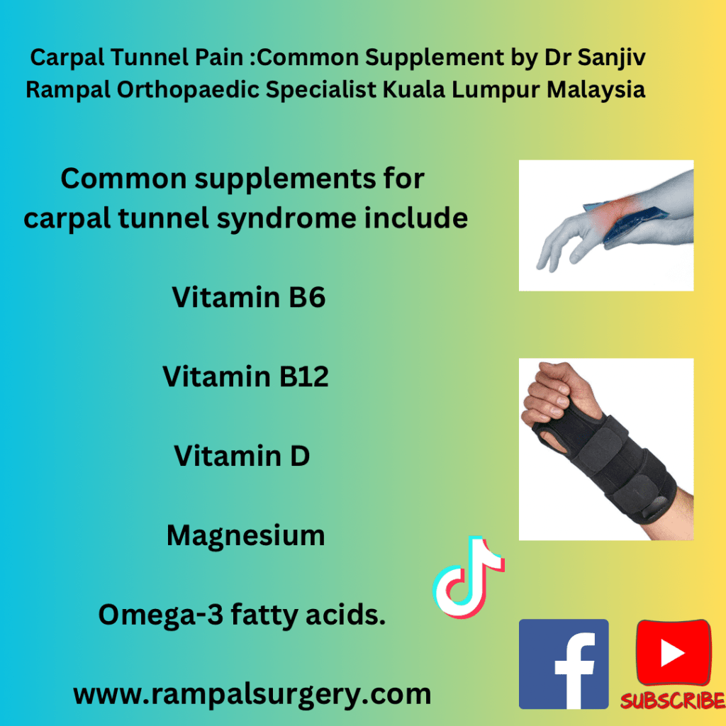 Carpal Tunnel Pain :Common Supplement by Dr Sanjiv Rampal Orthopaedic Specialist Kuala Lumpur&nbsp;Malaysia